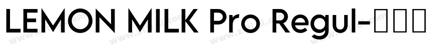 LEMON MILK Pro Regul字体转换